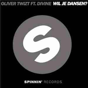 Oliver Twizt Ft. Divine - Wil Je Dansen?