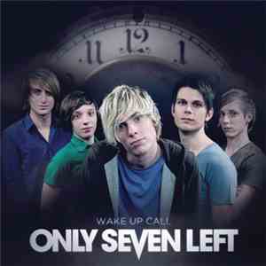 Only Seven Left - Wake Up Call