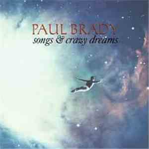 Paul Brady - Songs & Crazy Dreams