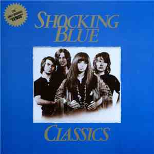 Shocking Blue - Classics