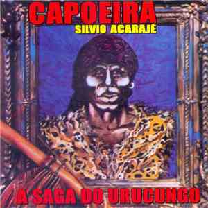 Silvio Acarajé - A Saga do Urucungo