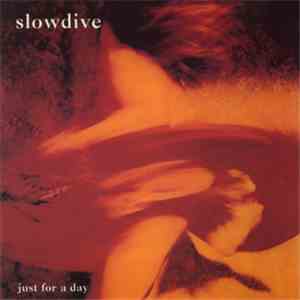 Slowdive - Just For A Day