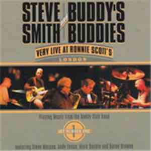 Steve Smith  And Buddy's Buddies  - Very Live At Ronnie Scott's Set Number  ...