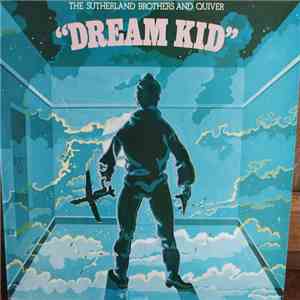 Sutherland Brothers & Quiver - Dream Kid