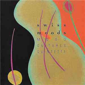 Swiss Moods - MGGQ Guitares Quintette