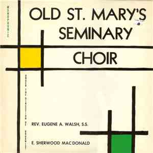 The Choir Of Old St. Mary's Seminary - The Choir Of Old St. Mary's Seminary