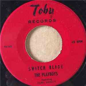 The Playboys  / Chuck Barr - Switch Blade / When Summer's Over