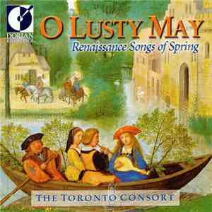 Toronto Consort - O Lusty May - Renaissance Songs of Spring