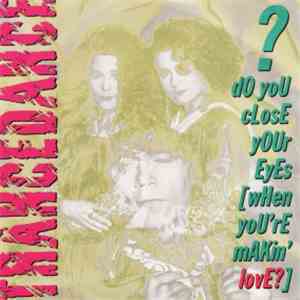 Trance Dance - Do You Close Your Eyes (When You're Makin' Love?)