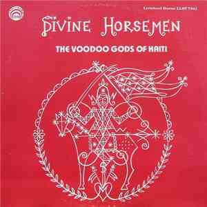 Unknown Artist - Divine Horsemen - The Voodoo Gods Of Haiti