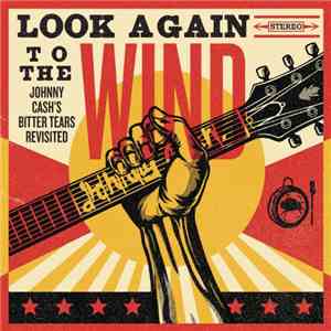 Various - Look Again To The Wind - Johnny Cash's Bitter Tears Revisited