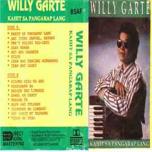 Willy Garte - 	Kahit Sa Pangarap Lang