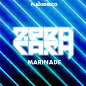 Zero Cash - Marinade EP