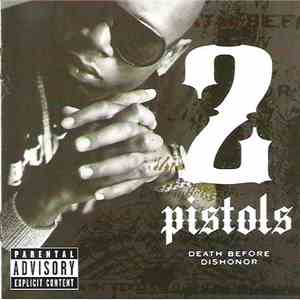 2 Pistols - Death Before Dishonor