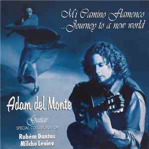 Adam Del Monte, Mi Camino Flamenco - Journey To A New World
