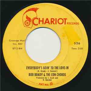 Bob Brady & The Con Chords - Everybody's Goin' To The Love-In