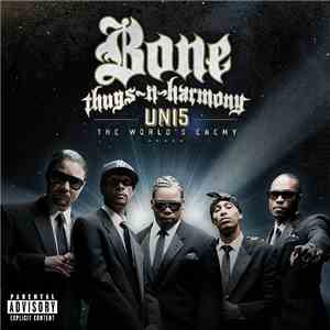 Bone Thugs-N-Harmony - UNI5: The World's Enemy