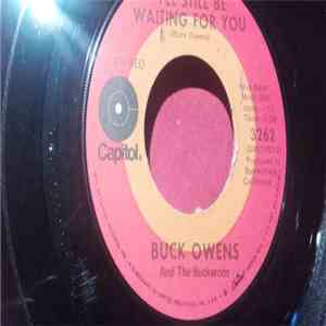 Buck Owens And The Buckaroos - I'll Still Be Waiting For You / Full Time Da ...