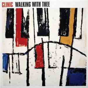 Clinic - Walking With Thee