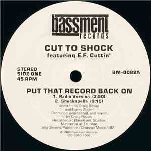 Cut To Shock Featuring E.F. Cuttin' - Put That Record Back On