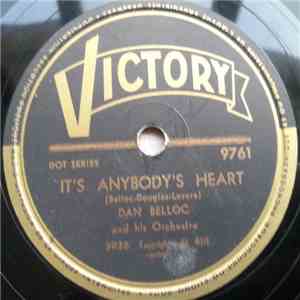 Dan Belloc And His Orchestra - It's Anybody's Heart / I've Got A Right To C ...