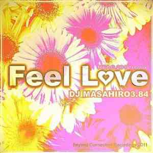 DJ MASAHIRO 3.84 - Feel Love (REAG.2012 Remix)