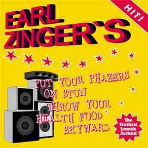 Earl Zinger - Put Your Phazers On Stun Throw Your Health Food Skyward