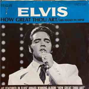 Elvis Presley - How Great Thou Art / His Hand in Mine