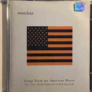Everclear - Songs From An American Movie Vol. Two: Good Time For A Bad Atti ...