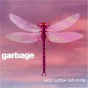 Garbage - You Look So Fine