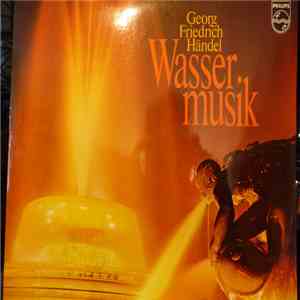 Georg Friedrich Händel - Wassermusik