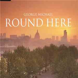 George Michael - Round Here