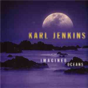 Karl Jenkins - Imagined Oceans