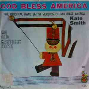 Kate Smith  - God Bless America / My Old Kentucky Home