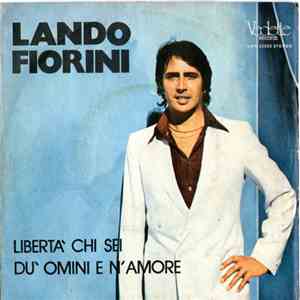 Lando Fiorini - Libertà Chi Sei / Du' Omini E N' Amore