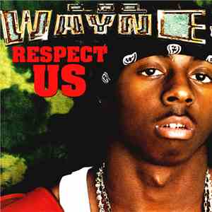 Lil Wayne - Respect Us