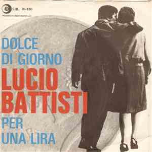 Lucio Battisti - Dolce Di Giorno / Per Una Lira