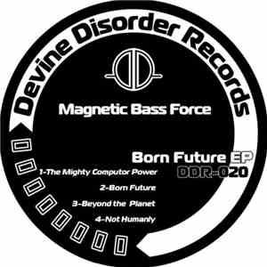 Magnetic Bass Force - Born Future EP