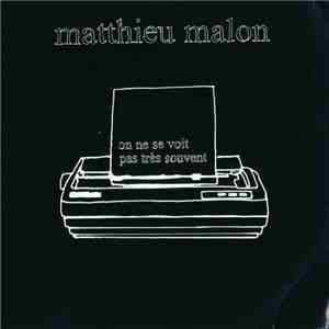 Matthieu Malon - On Ne Se Voit Pas Très Souvent