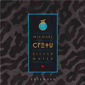 Michael Cretu - Silver Water (Extended)