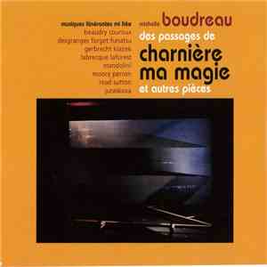 Michelle Boudreau - Des Passages De Charnière Et Autres Pièces + Ma Magie