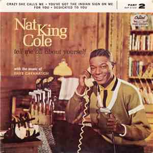 Nat King Cole - Tell Me All About Yourself Part 2