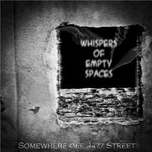 Somewhere Off Jazz Street - Whispers Of Empty Spaces