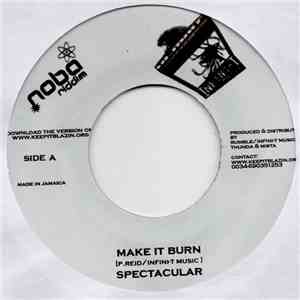Spectacular / Fyah George - Make It Burn / High Grade