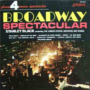 Stanley Black / The London Festival Orchestra And Chorus - Broadway Spectac ...
