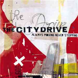 The City Drive - Always Moving Never Stopping