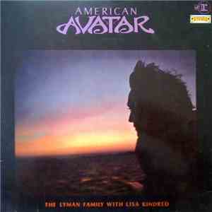 The Lyman Family With Lisa Kindred - American Avatar