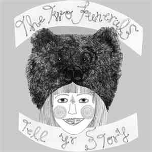 The Two Funerals - Tell Yr Story