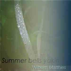 Wilhelm Matthies - Summer Bells Yakin