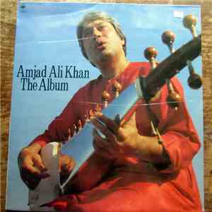 Amjad Ali Khan - The Album